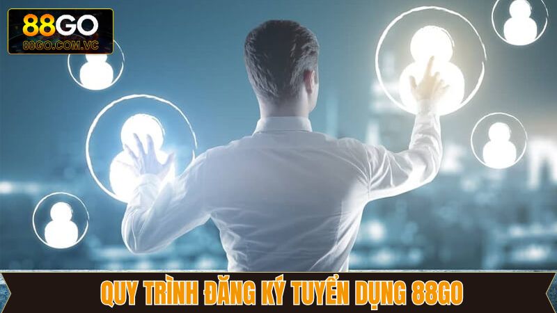 Tuyển Dụng 88GO - Cơ Hội Việc Làm Hấp Dẫn, Nhiều Vị Trí Mở 4 Các bước ứng tuyển vào 88GO chi tiết